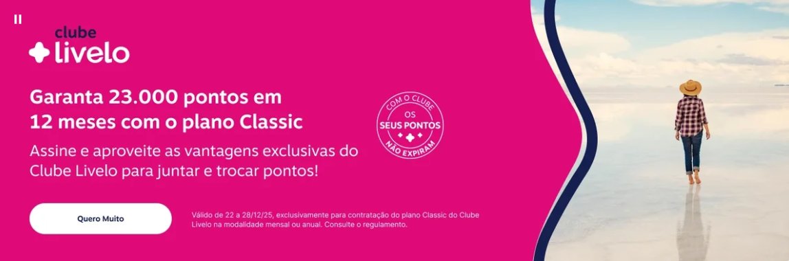 Últimas horas para garantir 23 mil pontos ao assinar o Clube Livelo Classic 1 Últimas horas para garantir 23 mil pontos ao assinar o Clube Livelo Classic - Imagem do artigo original